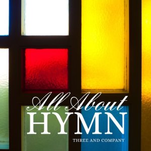 อัลบัม All About Hymn ศิลปิน Three and Company