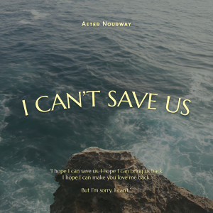 收聽After Nourway的I Can't Save Us歌詞歌曲