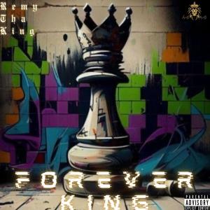 Remy Tha King的專輯Forever King (Explicit)