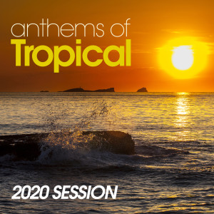 Pizeta的专辑Anthems Of Tropical 2020 Session