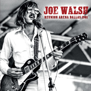 Joe Walsh的專輯Reunion Arena, Dallas 1981