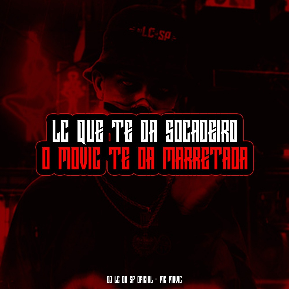 Lc Que Te da Socadeiro o Movic Te da Marretada (Explicit)