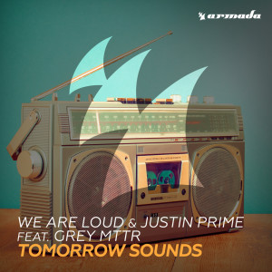收聽We Are Loud的Tomorrow Sounds (Original Mix)歌詞歌曲
