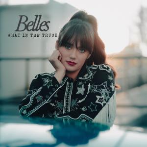 收聽Belles的What In The Truck歌詞歌曲