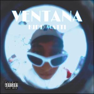 收聽Kidd Matti的VENTANA (Explicit)歌詞歌曲