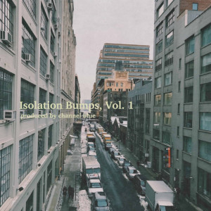 Album Isolation Bumps, Vol. 1 oleh Channel Blue