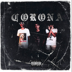 Choco Brown的專輯Corona (Explicit)