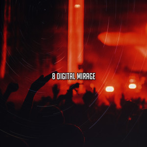 8 Digital Mirage