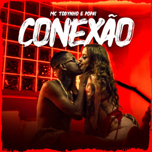 MC Todynho的專輯Conexão (Explicit)