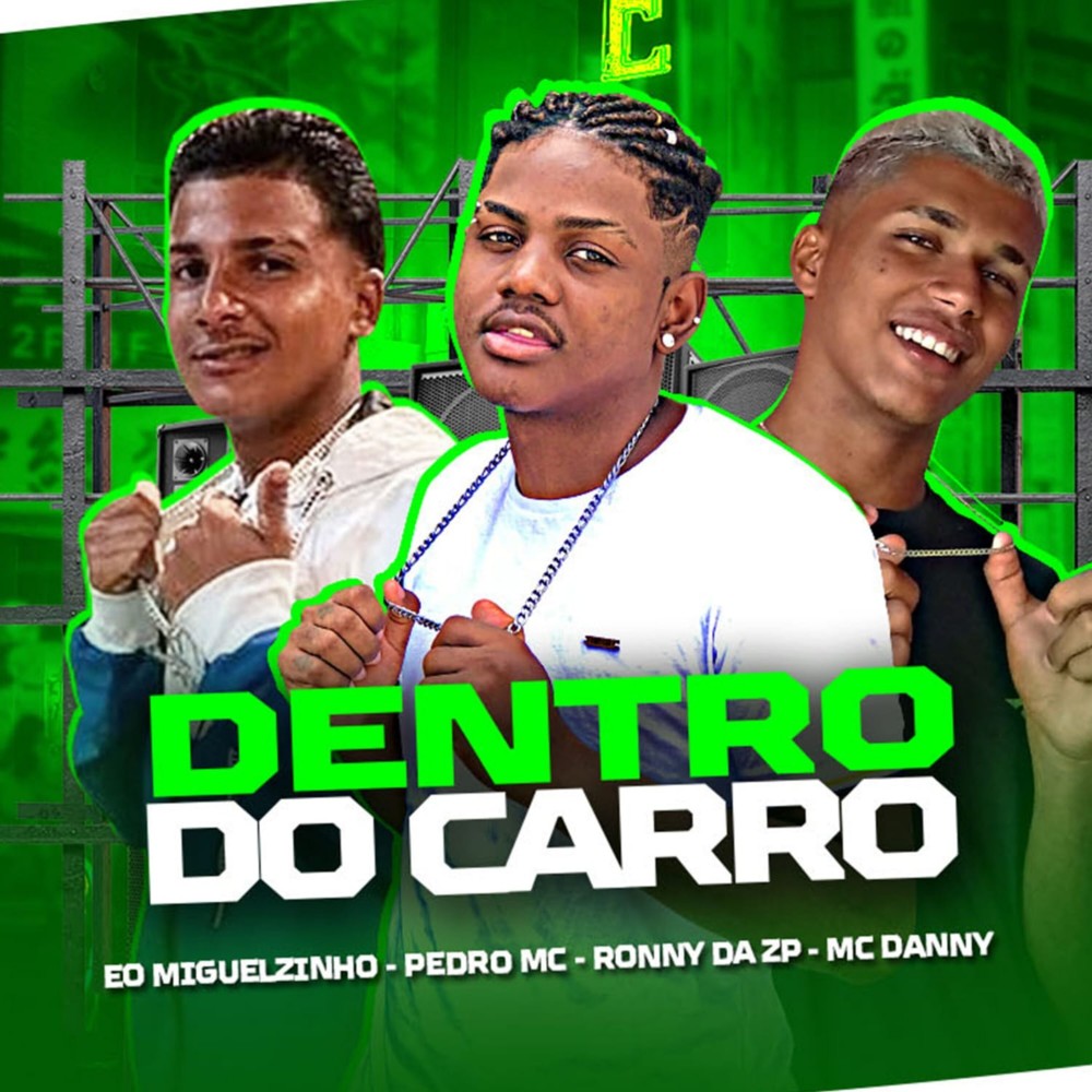 Dentro do Carro (feat. Eo Miguelzinho, Mc Danny & Pedro Mc) (Explicit)