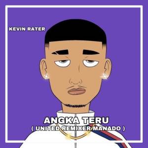 Album ANGKA TERU - ( UNITED REMIXER MANADO ) oleh Kevin Rater