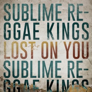Sublime Reggae Kings的專輯Lost on You