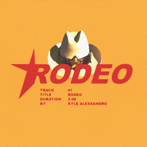 ดาวน์โหลดและฟังเพลง RODEO พร้อมเนื้อเพลงจาก Kyle Alessandro