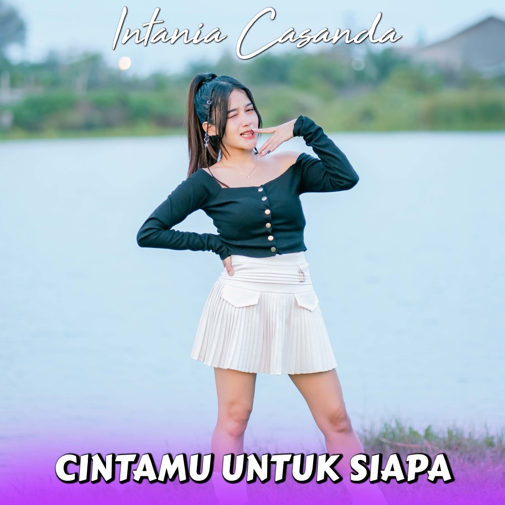 Cintamu Untuk Siapa