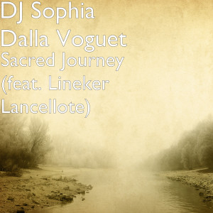 Dengarkan Sacred Journey (feat. Lineker Lancellote) lagu dari DJ Sophia Dalla Voguet dengan lirik