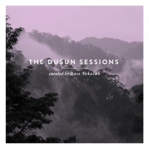 Album The Dusun Sessions oleh Bass Sekolah