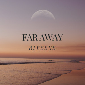 BLESSUS的專輯Far Away
