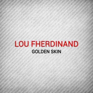Lou Fherdinand的專輯Golden Skin