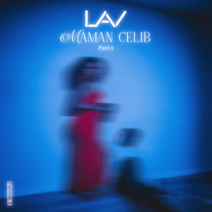 收聽L.a.V的Maman célib, Pt. 1 (Explicit)歌詞歌曲