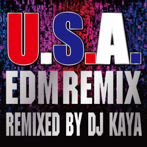 Da Pump的專輯U.S.A.EDM Remix (Remixed by DJ KAYA)