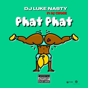 DJ Luke Nasty的專輯Phat Phat (feat. DJ Chose) (Explicit)