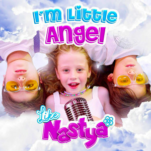 收聽Like Nastya的I'm a Little Angel歌詞歌曲