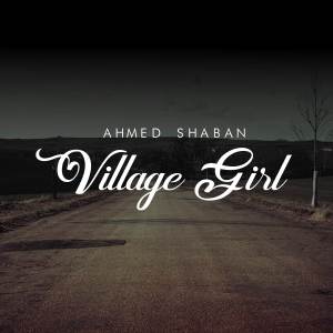 Ahmed Shaban的專輯Village Girl