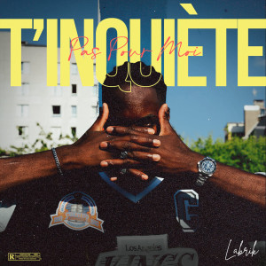Album T’inquiète pas pour moi from Labrik