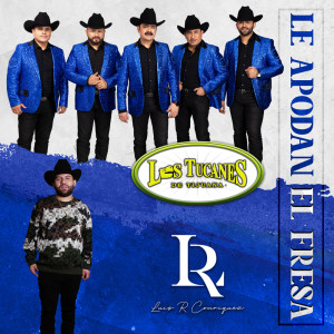 ดาวน์โหลดและฟังเพลง Le Apodan El Fresa พร้อมเนื้อเพลงจาก Los Tucanes De Tijuana
