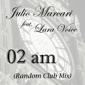 Listen to 02 am (Random Club Mix) song with lyrics from Julio Marcari