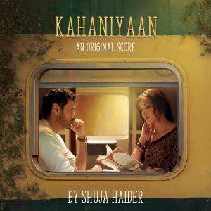 Album Kahaniyaan (Teri Meri Kahaniyaan) oleh Shuja Haider