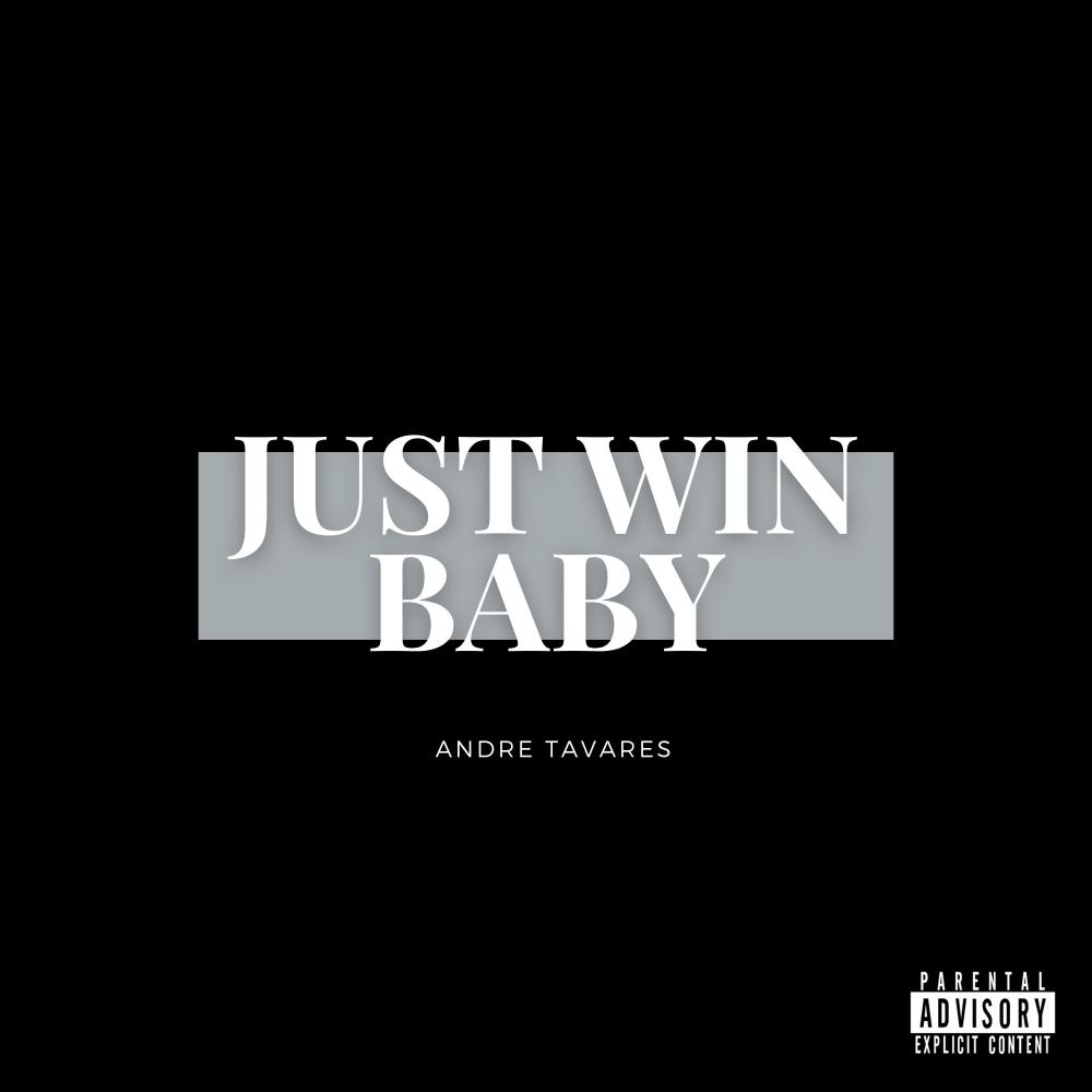 JUST WIN BABY (Explicit)