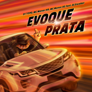 ดาวน์โหลดและฟังเพลง Evoque Prata (REMIX DJ TOPO|Explicit) พร้อมเนื้อเพลงจาก MC MENOR HR