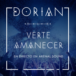 อัลบัม Verte Amanecer (En Directo en Arenal Sound) ศิลปิน Dorian