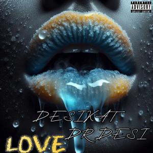 Desikat的專輯Love (Explicit)