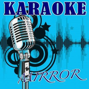 收聽The Karaoke Kid的Mirror (Lil Wayne feat. Bruno Mars Tribute)歌詞歌曲