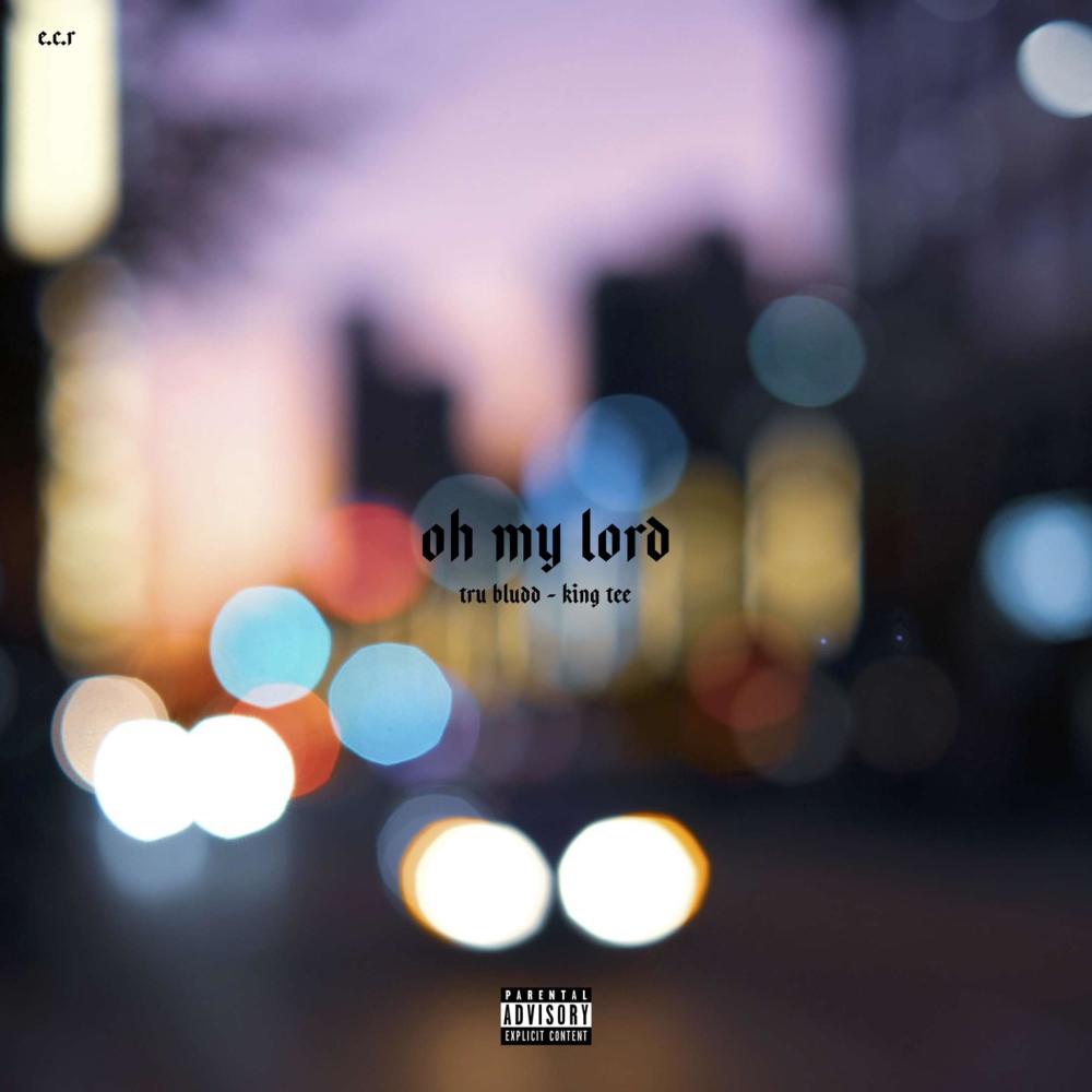 Oh My Lord!(feat. King Tee) (Explicit)