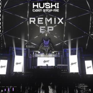 收聽Huski的Can't Stop Me (MartiaN Remix)歌詞歌曲