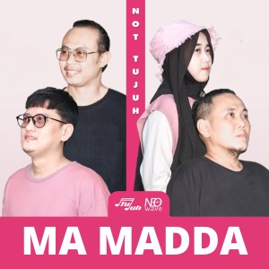 Album MA MADDA from NOT TUJUH