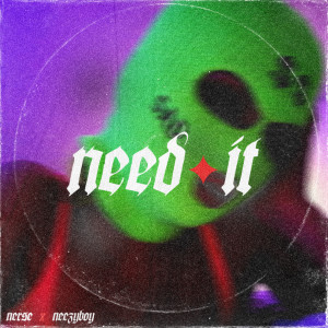 Listen to Need It song with lyrics from Neezyboy