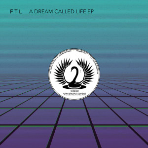 FTL的專輯A Dream Called Life EP