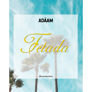 Listen to Fetada (Explicit) song with lyrics from Adaam