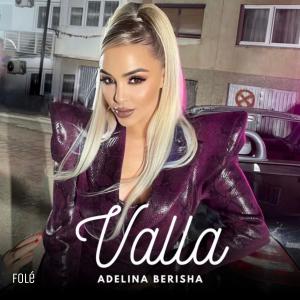 Listen to Valla song with lyrics from Adelina Berisha