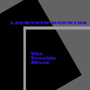 ดาวน์โหลดและฟังเพลง Your Own Fault Baby to Treat Me the Way You Do พร้อมเนื้อเพลงจาก Lightning Hopkins