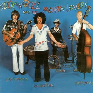 อัลบัม Rock 'n' Roll With the Modern Lovers (Bonus Track Edition) ศิลปิน Jonathan Richman And The Modern Lovers