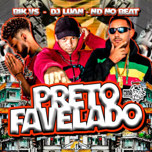 收聽Bik Vs的Preto Favelado歌詞歌曲