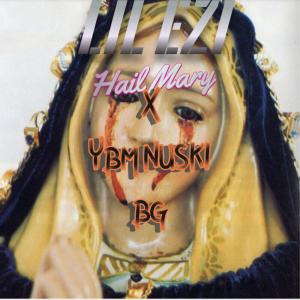 Lil Ezi的專輯Hail Mary -YBM NUSKI -BG (Explicit)