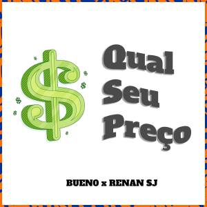 ดาวน์โหลดและฟังเพลง Qual Seu Preço (Explicit) พร้อมเนื้อเพลงจาก Renan SJ