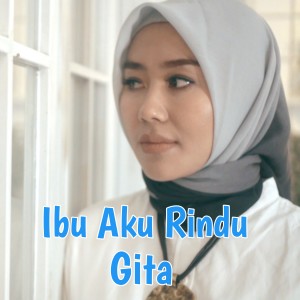 Dengarkan Ibu Aku Rindu lagu dari Gita dengan lirik