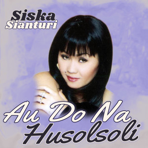 Album Au Do Na Husolsoli oleh Siska Sianturi